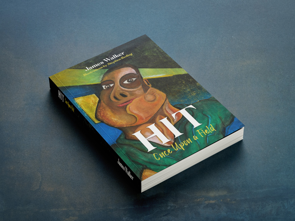 Picture of HIT: Once Upon a Field by James Walker, available in paperback and ebook.