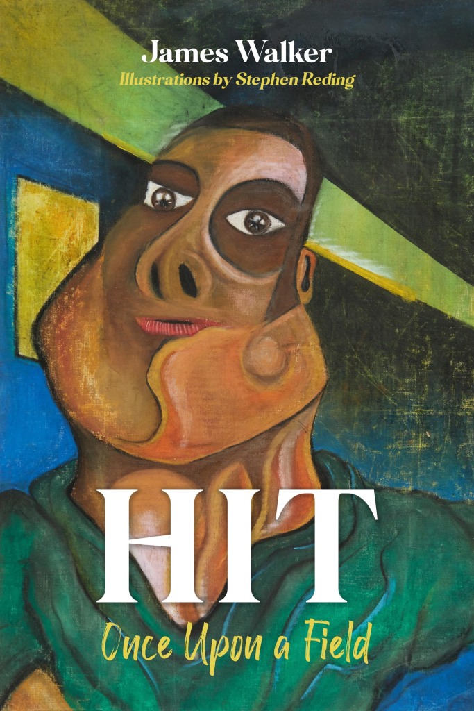 Front cover of HIT: Once Upon a Field by James Walker.